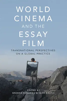 A világmozi és az esszéfilm: Transznacionális perspektívák egy globális gyakorlatról - World Cinema and the Essay Film: Transnational Perspectives on a Global Practice