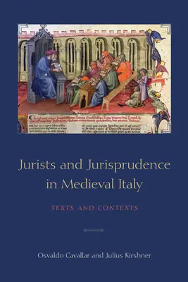 Jogászok és jogtudomány a középkori Itáliában: Texts and Contexts - Jurists and Jurisprudence in Medieval Italy: Texts and Contexts