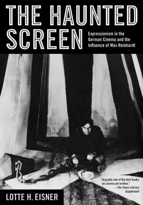 The Haunted Screen: Az expresszionizmus a német filmművészetben és Max Reinhardt hatása - The Haunted Screen: Expressionism in the German Cinema and the Influence of Max Reinhardt