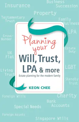 A végrendelet, a bizalom, az Lpa és más egyéb dolgok megtervezése: Vagyontervezés a modern családok számára - Planning Your Will, Trust, Lpa & More: Estate Planning for the Modern Family