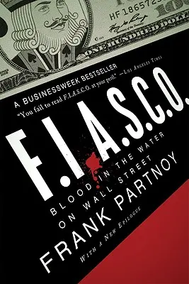 F.I.A.S.C.O.: Vér a vízben a Wall Streeten - F.I.A.S.C.O.: Blood in the Water on Wall Street