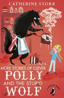 További történetek az Okos Pollyról és a hülye farkasról - More Stories of Clever Polly and the Stupid Wolf