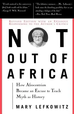 Not Out of Africa: Hogyan lett az afrocentrizmus ürügy arra, hogy a mítoszt történelemként tanítsák - Not Out of Africa: How Afrocentrism Became an Excuse to Teach Myth as History