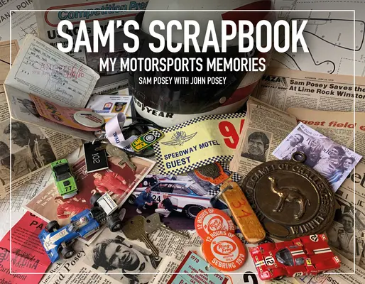 Sam albumában: A motorsport emlékeim: My Motorsports Memories - Sam's Scrapbook: My Motorsports Memories