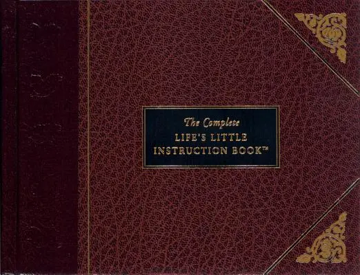 A teljes élet kis oktatókönyve - The Complete Life's Little Instruction Book