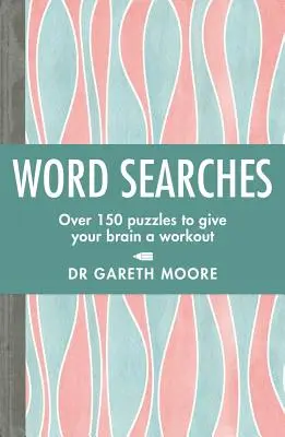 Szó keresések: Több mint 150 rejtvény, hogy az agyad edzésre bírd - Word Searches: Over 150 Puzzles to Give Your Brain a Workout