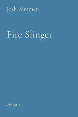 Fire Slinger: Despair