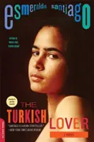 A török szerető: A Memoir - The Turkish Lover: A Memoir