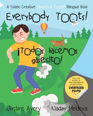 Everybody Toots! / Todos hacemos gasecito! A Suteki Creative Spanish & English Bilingual Book - Egy Suteki kreatív spanyol és angol kétnyelvű könyv - Everybody Toots! / Todos hacemos gasecito!: A Suteki Creative Spanish & English Bilingual Book