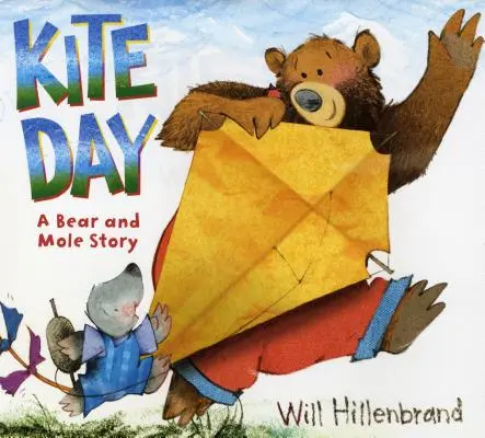 Sárkányos nap: A Bear and Mole Story - Kite Day: A Bear and Mole Story