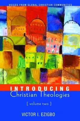 Bevezető keresztény teológiák, második kötet - Introducing Christian Theologies, Volume Two