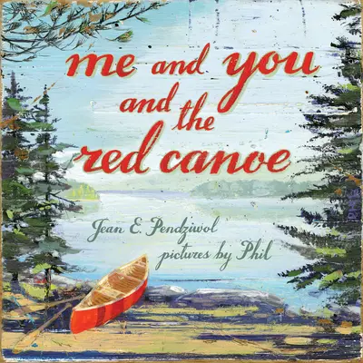 Én és te és a vörös kenu - Me and You and the Red Canoe