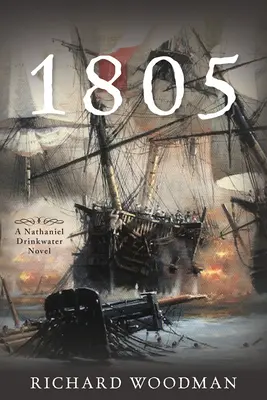 1805: #6 Egy Nathaniel Drinkwater-regény - 1805: #6 A Nathaniel Drinkwater Novel