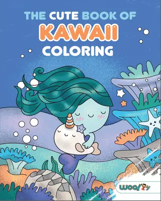 The Cute Book of Kawaii Coloring: