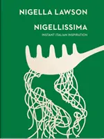 Nigellissima - Azonnali olasz inspiráció (Nigella Collection) - Nigellissima - Instant Italian Inspiration (Nigella Collection)