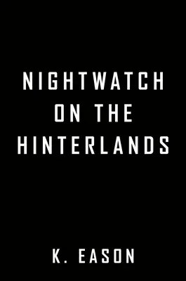 Éjjeli őrség a hátországban - Nightwatch on the Hinterlands