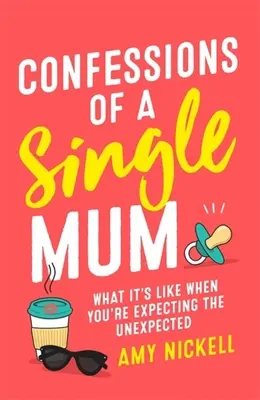 Egy egyedülálló anya vallomásai: Milyen érzés, amikor váratlanul ér rád a várakozás - Confessions of a Single Mum: What It's Like When You're Expecting the Unexpected