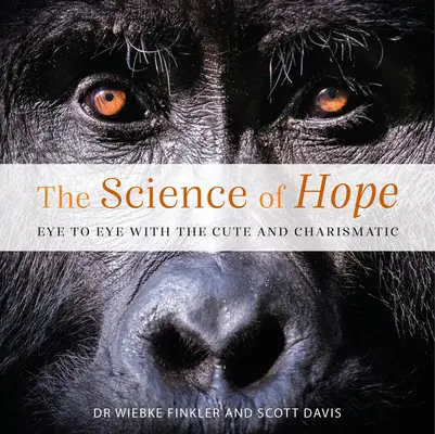 A remény tudománya: Szemtől szemben a világ vadon élő állatvilágával - The Science of Hope: Eye to Eye with Our World's Wildlife