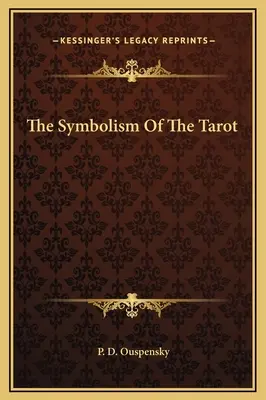 A Tarot szimbolikája - The Symbolism Of The Tarot