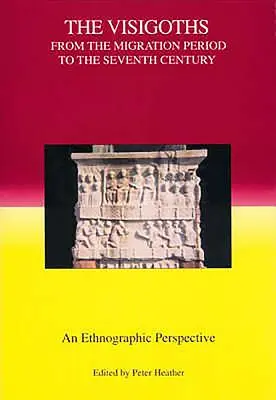 A vizigótok a népvándorlás korától a VII. századig: Etnográfiai perspektíva - The Visigoths from the Migration Period to the Seventh Century: An Ethnographic Perspective