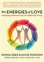 A szerelem energiái - Az energiagyógyászat használata a kapcsolatod virágzásához - Energies of Love - Using Energy Medicine to Keep Your Relationship Thriving