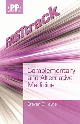 Fasttrack: Complimentary and Alternative Medicine: Complimentary and Alternative Medicine - Fasttrack: Complimentary and Alternative Medicine