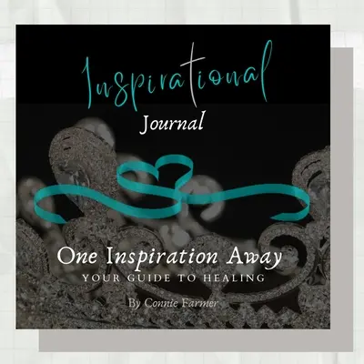 Inspirációs napló - Egy inspirációra van szükség, az Ön útmutatója a gyógyuláshoz - Inspirational Journal -One Inspiration Away, Your Guide to Healing