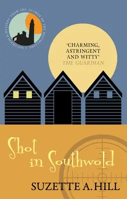 Shot in Southwold (Hill Suzette A. (Szerző)) - Shot in Southwold (Hill Suzette A. (Author))