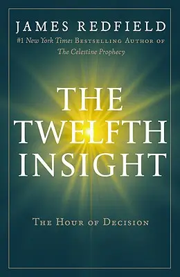 A tizenkettedik belátás: A döntés órája - The Twelfth Insight: The Hour of Decision