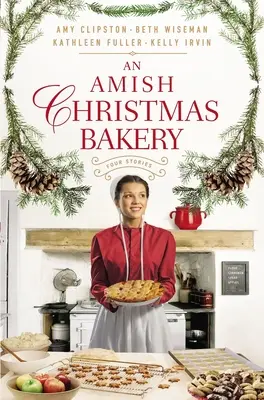 Egy amis karácsonyi pékség: Négy történet - An Amish Christmas Bakery: Four Stories