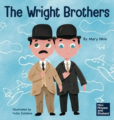 The Wright Brothers: Gyerekkönyv a lehetetlen eléréséről - The Wright Brothers: A Kid's Book About Achieving the Impossible