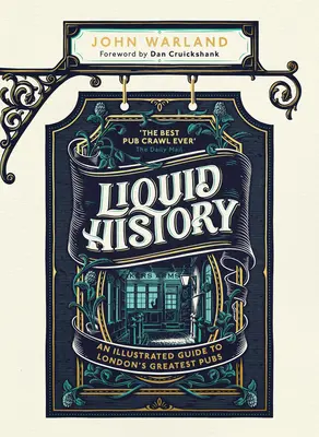 Folyékony történelem: Képes útmutató London legnagyobb kocsmáihoz - Liquid History: An Illustrated Guide to London's Greatest Pubs