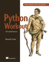 Python Workout - 50 alapvető gyakorlat - Python Workout - 50 Essential Exercises