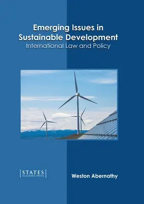 A fenntartható fejlődés új kérdései: Nemzetközi jog és politika - Emerging Issues in Sustainable Development: International Law and Policy