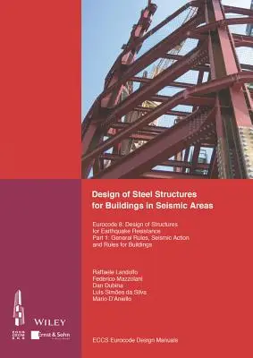 Acélszerkezetek tervezése épületek számára szeizmikus területeken: Eurocode 8: Design of Structures for Earthquake Resistance. Part 1: Általános szabályok, szeizmikus - Design of Steel Structures for Buildings in Seismic Areas: Eurocode 8: Design of Structures for Earthquake Resistance. Part 1: General Rules, Seismic