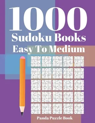 1000 Sudoku könyvek Könnyűtől a közepesig: Agyjátékok felnőtteknek - Logikai játékok felnőtteknek - Elmejátékok puzzle - 1000 Sudoku Books Easy To Medium: Brain Games for Adults - Logic Games For Adults - Mind Games Puzzle