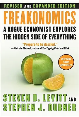 Freakonomics REV Ed: A Rogue Economist Explores the Hidden Side of Everything (Egy szélhámos közgazdász felfedezi mindennek a rejtett oldalát) - Freakonomics REV Ed: A Rogue Economist Explores the Hidden Side of Everything