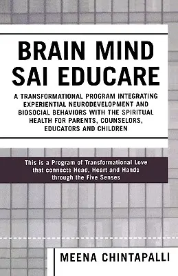 Brain Mind SAI Educare: A transzformációs program, amely integrálja a tapasztalati idegfejlődést és a bioszociális viselkedést a lelki egészséggel - Brain Mind SAI Educare: A Transformational Program Integrating Experiential Neurodevelopment and Biosocial Behaviors with the Spiritual Health