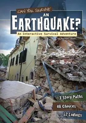 Túlélhetsz-e egy földrengést?: Interaktív túlélő kaland - Can You Survive an Earthquake?: An Interactive Survival Adventure