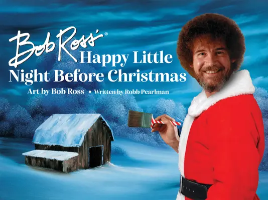 Bob Ross boldog kis karácsony előtti éjszakája - Bob Ross' Happy Little Night Before Christmas