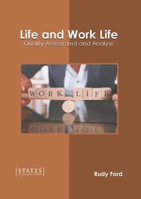 Élet és munka: Minőségi értékelés és elemzés - Life and Work Life: Quality Assessment and Analysis