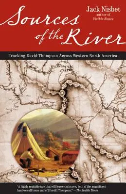 A folyó forrásai, 2. kiadás: David Thompson nyomában Észak-Amerikán át - Sources of the River, 2nd Edition: Tracking David Thompson Across North America