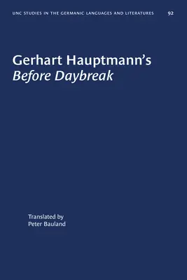 Gerhart Hauptmann Before Daybreak: Fordítás és bevezetés - Gerhart Hauptmann's Before Daybreak: A Translation and an Introduction