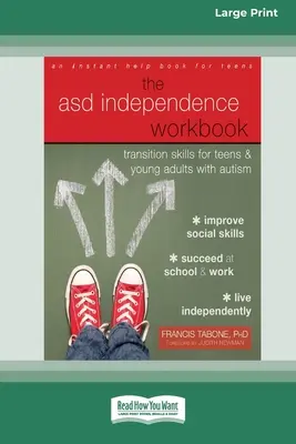 ASD Függetlenség munkafüzet: (16pt Large Print Edition) - ASD Independence Workbook: Transition Skills for Teens and Young Adults with Autism (16pt Large Print Edition)