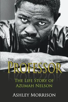 A professzor: Azumah Nelson élettörténete - The Professor: The Life Story of Azumah Nelson