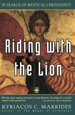 Lovaglás az oroszlánnal: A misztikus kereszténység nyomában - Riding with the Lion: In Search of Mystical Christianity