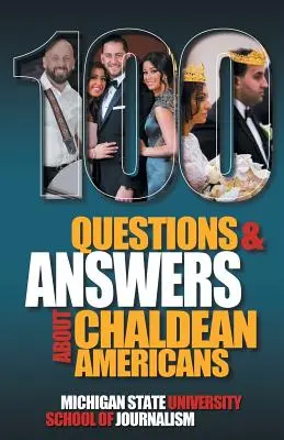 100 kérdés és válasz a káldeus amerikaiakról, vallásukról, nyelvükről és kultúrájukról - 100 Questions and Answers About Chaldean Americans, Their Religion, Language and Culture