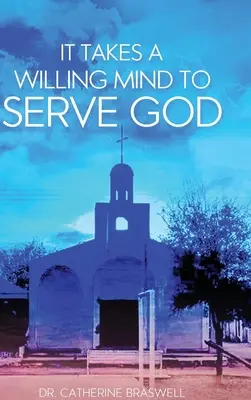 Akarat kell ahhoz, hogy Istent szolgáljuk - It Takes a Willing Mind to Serve God