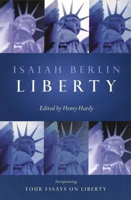 Szabadság: Négy esszé a szabadságról - Liberty: Incorporating Four Essays on Liberty