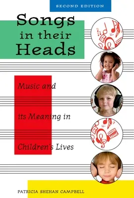 Dalok a fejükben: A zene és jelentése a gyermekek életében, második kiadás - Songs in Their Heads: Music and Its Meaning in Children's Lives, Second Edition